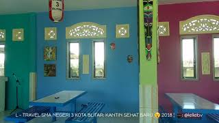 preview picture of video 'L - TRAVEL SMA NEGERI 3 KOTA BLITAR: KANTIN SEHAT BARU '