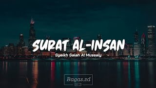Download lagu Murotal Syaikh Salah Al Mussaly Surat Al Insan mp3 Download lagu Murotal Syaikh Salah Al Mussaly Surat Al Insan mp3
