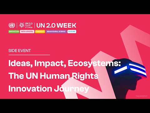 Ideas, Impact, Ecosystems: The UN Human Rights Innovation Journey