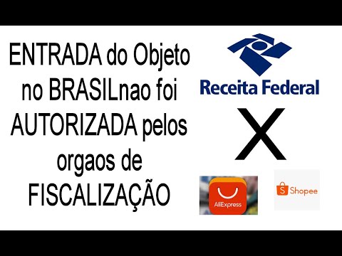 Entrada de objeto não autoriazada no BRASIL compra ALIEXPRESS