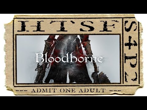HTSF Bloodborne | S4 | P2