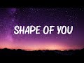 Ed Sheeran - Shape Of You (Lyrics) | .. 🍀Mix Lyrics