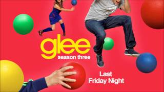 Last Friday Night - Glee [HD Full Studio] [Complete]