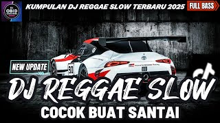 Download lagu DJ REGGAE SANTAI FULL BASS 🔥 DJ CAMPURAN REGGAE SLOW TERBARU VIRAL TIK TOK FYP YANG KALIAN CARI🎵 mp3