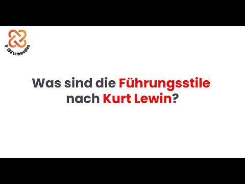 Was sind die Führungsstile nach Kurt Lewin 🤔?
