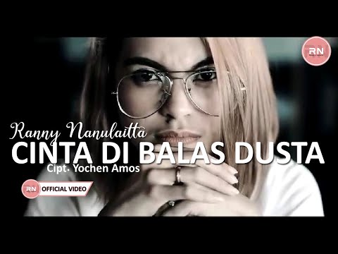 Ranny Nanulaitta - Cinta Dibalas Dusta (Official Music Video)