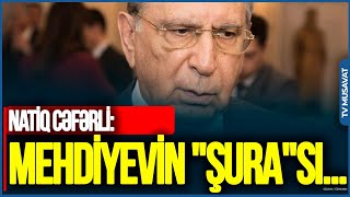 Mehdiyevin ŞURAsı faktiki DİKTATURADIR: Vəziyyət artıq DƏRİNLƏŞİR - Natiq Cəfərlidən DƏRİN TƏHLİL