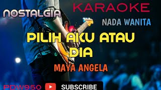 Download lagu PILIH AKU ATAU DIA || MAYA ANGELA || KARAOKE COVER YAMAHA PSR mp3