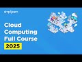 Cloud Computing Full Course 2025 Cloud Computing Tutorial Cloud Computing Course Simplilearn