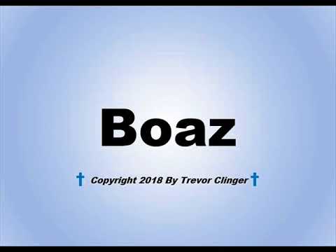 How To Pronounce Boaz