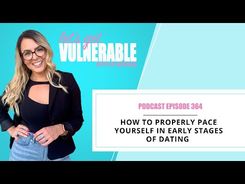 EP 364: How to Properly Pace Yourself in Early Stages of Dating