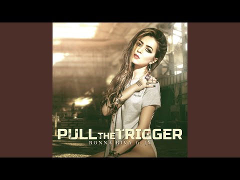 Pull The Trigger (feat. JX)