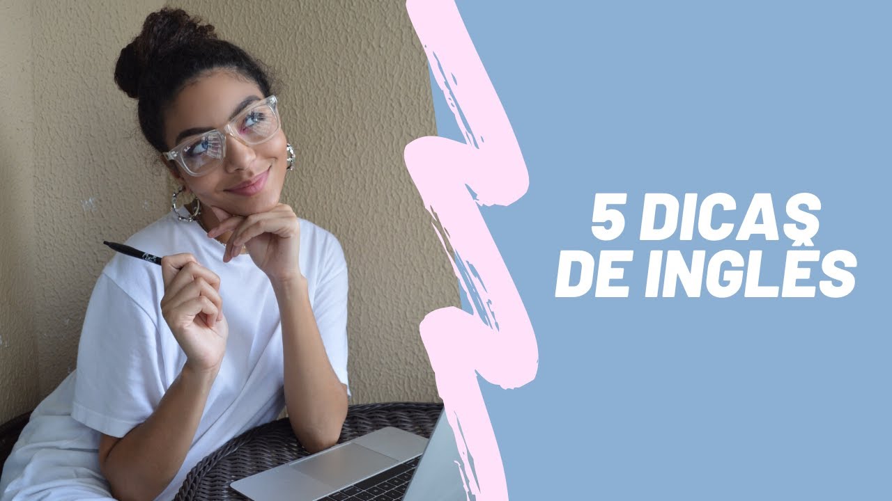 5 dicas de inglês com Any Gabrielly