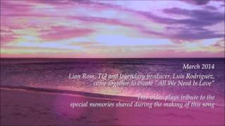 Lian Ross & TQ - All We Need Is Love (VÍDEO REMIX)