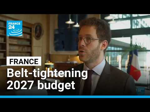France demands belt-tightening in 2027 budget as investors sour on its debt