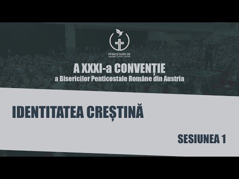 A XXXI-a Convenție a Bisericilor Penticostale Române din Austria - Sesiunea 1