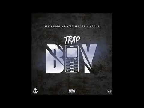 Big Chico Ratty Money & Keenz - TrapBoy