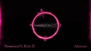 Abstract - Neverland ft. Ruth B (Prod. Blulake) [NO RAP] [BASS BOOSTED] EDIT