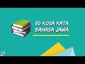 Bahasa Jawa - KOSA KATA JAWA (disertai dengan arti dalam Bahasa Indonesia) #part 1