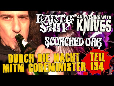 Durch die Nacht mitm Goreminister - Teil 134 (feat.Scorched Oak,An Evening With Knives & Earth Ship)