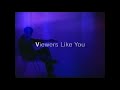 Viewers Like You