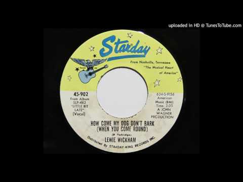 Lewie Wickham - How Come My Dog Don't Bark (When You Come Round) (Starday 902)