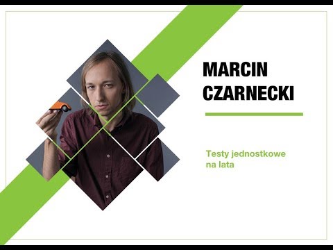 4Developers 2018: Testy jednostkowe na lata (Marcin Czarnecki)