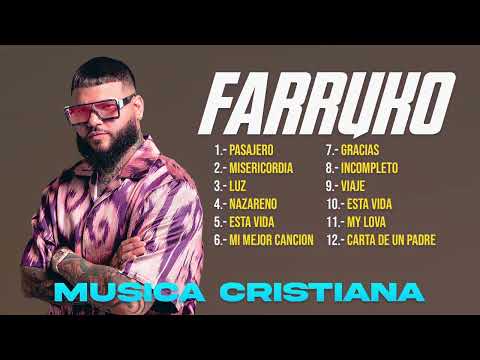 FARRUKO - MUSICA CRISTIANA MIX 2023 TODOS SUS TEMAS CRISTIANOS