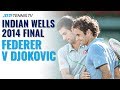 Classic Tennis Highlights: Roger Federer v Novak Djokovic | Indian Wells 2014