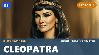 Cleopatra — Her Life in Simple English (B1) · Biography 2