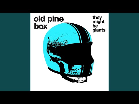 download lagu mp3 mp4 They Might Be Giants Old Pine Box, download lagu They Might Be Giants Old Pine Box gratis, unduh video klip They Might Be Giants Old Pine Box