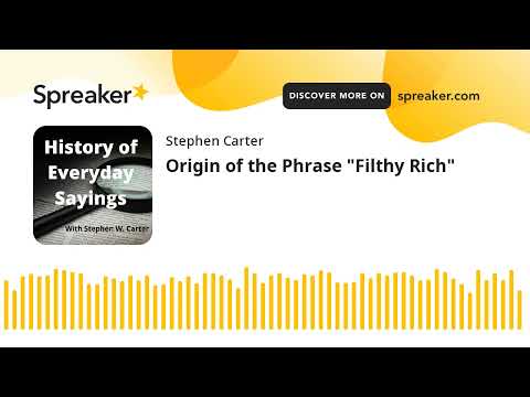 Origin of the Phrase "Filthy Rich"