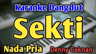 Download lagu SEKTI - KARAOKE || NADA PRIA COWOK RENDAH || Versi Koplo || Denny Caknan mp3