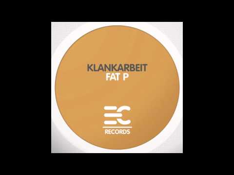 Klankarbeit - Fat P (EC Records)
