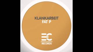 Klankarbeit - Fat P (EC Records)