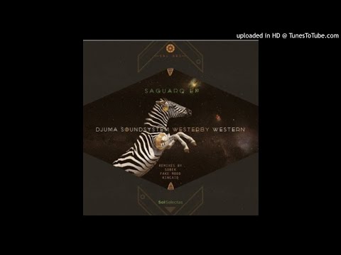 Premiere-Djuma-Soundsystem-Westerby-Saguaro-Sobek-Remix-Sol-Selectas