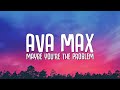 Ava Max Maybe You Re The Problem Lyrics