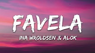 Ina Wroldsen &amp; Alok - Favela (Lyrics)