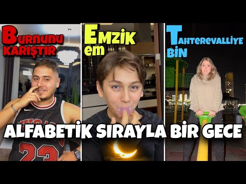 ALFABETİK SIRAYLA BİR GECE GEÇİRMEK ?!