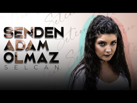 Selcan || Senden Adam Olmaz || Official Audio