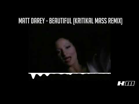 Matt Darey - beautiful (Kritikal Mass Remix)