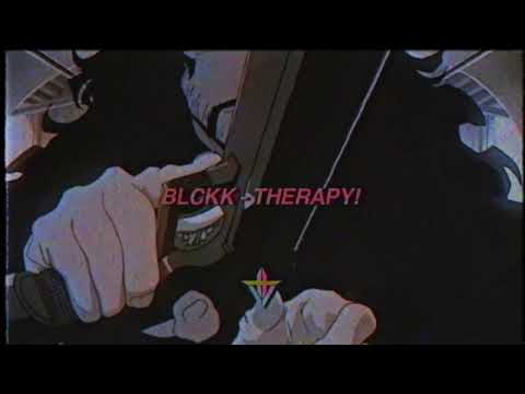 BLCKK - THERAPY! [PROD. WENDIGO]