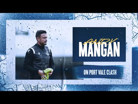 Coach Preview | Andy Mangan on Port Vale clash