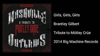 Brantley Gilbert - Girls, Girls, Girls