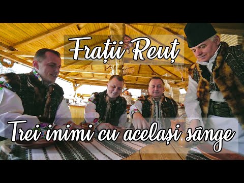 Fratii Reut - Three hearts with the same blood