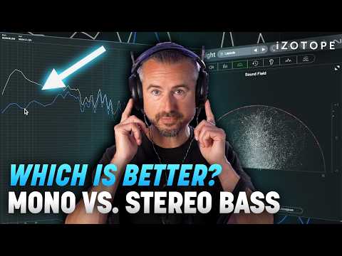 Which is better? Mono or stereo bass | iZotope