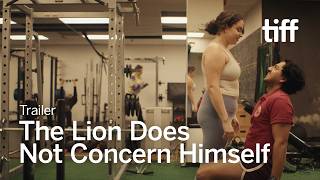 THE LION DOES NOT CONCERN HIMSELF Trailer | TIFF 2026