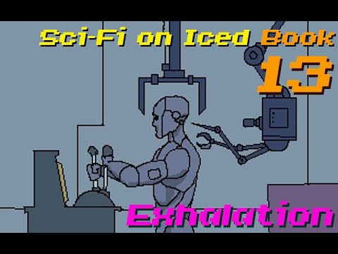 Sci-Fi on Iced - Exhalation by Ted Chiang (Book#13)