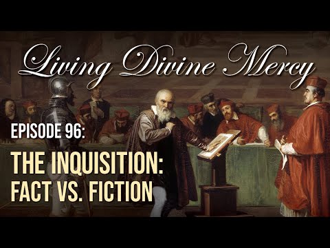 The Inquisition: Fact vs. Fiction - Living Divine Mercy TV Show (EWTN) Ep.96 w/ Fr. Chris Alar