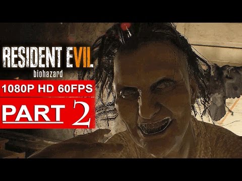 RESIDENT EVIL 7 Gameplay Walkthrough Part 2 [1080p HD 60FPS] - No Commentary (FULL GAME)